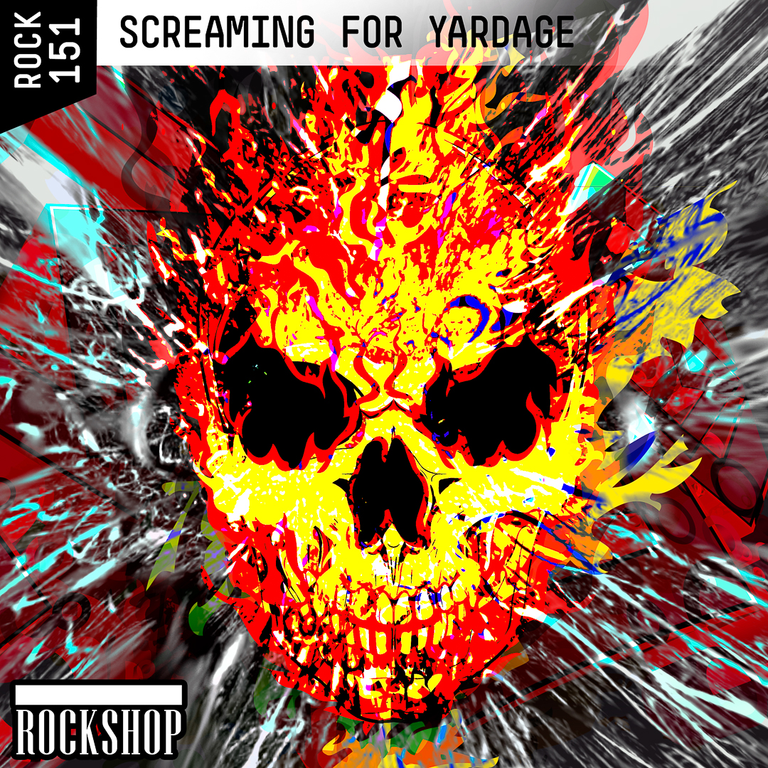 ROCK-151-SCREAMING-FOR-YARDAGE